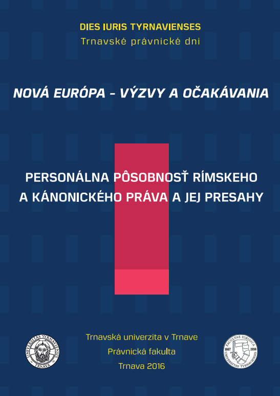 Nová Európa - výzvy a očakávania- personálna pôsobnosť rímskeho a kánonického práva a jej presahy