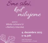 Sme silní, keď milujeme